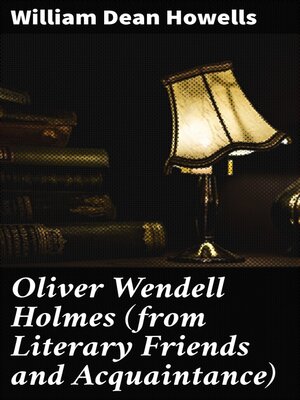 cover image of Oliver Wendell Holmes (from Literary Friends and Acquaintance)